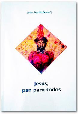 Jesús pan para todos. Javier Repullés.