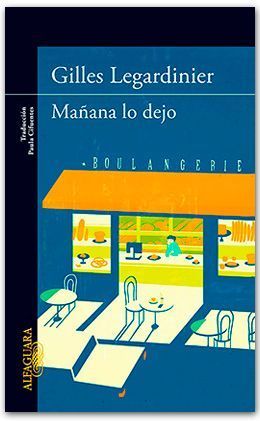 Mañana lo dejo. Gilles Legardinier.