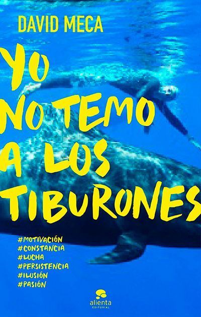 Yo no temo a los tiburones, de David Meca (Alienta Editorial)
