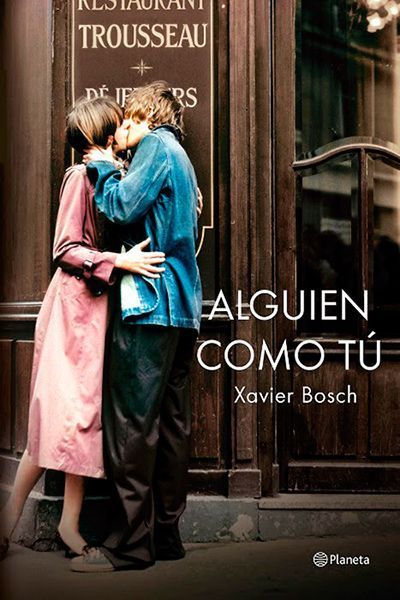Alguien como tú, de Xavier Bosch (Ed. Planeta). Premio Ramón Llull 2015