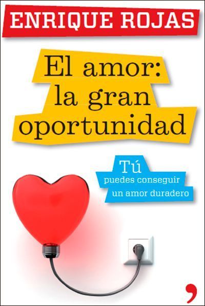 El amor: la gran oportunidad, de Enrique Rojas (Ed. Temas de Hoy)