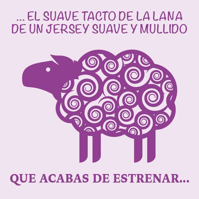 … el suave tacto de la lana de un jersey suave y mullido que acabas de estrenar…